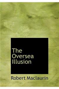 The Oversea Illusion