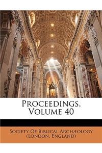 Proceedings, Volume 40