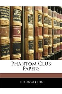 Phantom Club Papers