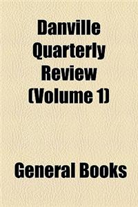 The Danville Quarterly Review Volume 1