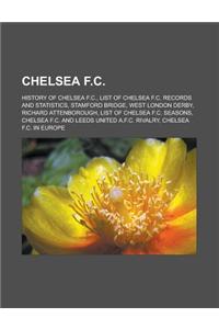 Chelsea F.C.: History of Chelsea F.C., List of Chelsea F.C. Records and Statistics, Stamford Bridge, West London Derby, Richard Atte