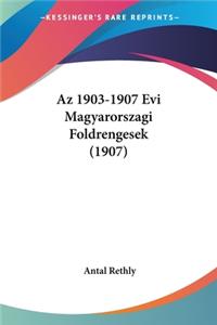 AZ 1903-1907 Evi Magyarorszagi Foldrengesek (1907)