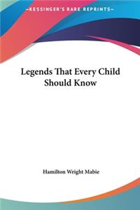 Legends That Every Child Should Know