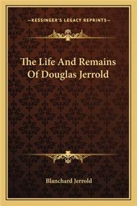 Life and Remains of Douglas Jerrold