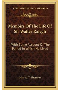 Memoirs of the Life of Sir Walter Ralegh