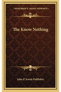 The Know Nothing