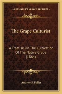 The Grape Culturist the Grape Culturist