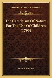 The Catechism Of Nature For The Use Of Children (1793)