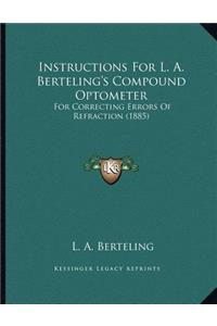 Instructions For L. A. Berteling's Compound Optometer: For Correcting Errors Of Refraction (1885)