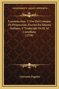 Construccion, Y Uso Del Compas De Proporcion, Escrito En Idioma Italiano, Y Traducido De El Al Castellano (1758)