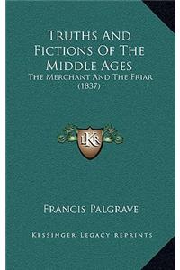 Truths And Fictions Of The Middle Ages