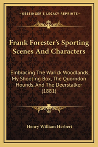 Frank Forester's Sporting Scenes And Characters