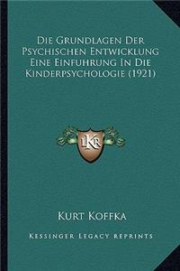 Die Grundlagen Der Psychischen Entwicklung Eine Einfuhrung In Die Kinderpsychologie (1921)