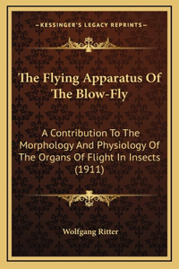 The Flying Apparatus Of The Blow-Fly