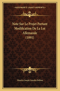 Note Sur Le Projet Portant Modification De La Loi Allemande (1891)