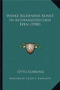 Werke Bildender Kunst In Altfranzosischen Epen (1900)