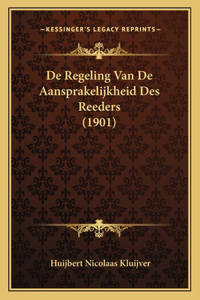 De Regeling Van De Aansprakelijkheid Des Reeders (1901)