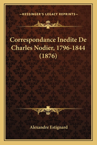 Correspondance Inedite De Charles Nodier, 1796-1844 (1876)