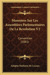 Memoires Sur Les Assemblees Parlementaires De La Revolution V2