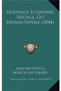 Nouvelle Economie Sociale, Ou Monautopole (1844)