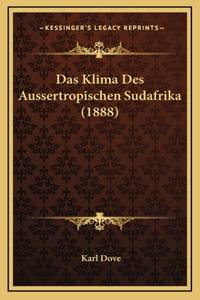 Das Klima Des Aussertropischen Sudafrika (1888)