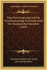 Uber Den Ursprung Und Die Verschiedenartige Verwandtschaft Der Europaischen Sprachen (1818)