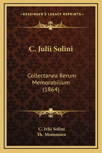 C. Julii Solini: Collectanea Rerum Memorabilium (1864)