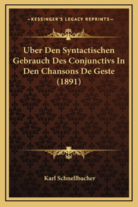 Uber Den Syntactischen Gebrauch Des Conjunctivs In Den Chansons De Geste (1891)
