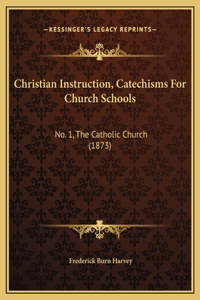 Christian Instruction, Catechisms For Church Schools