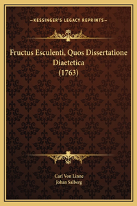 Fructus Esculenti, Quos Dissertatione Diaetetica (1763)