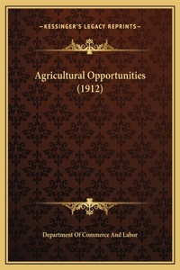 Agricultural Opportunities (1912)