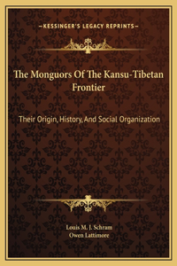 The Monguors Of The Kansu-Tibetan Frontier