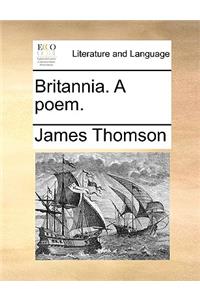 Britannia. A poem.