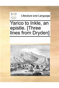 Yarico to Inkle, an Epistle. [three Lines from Dryden]