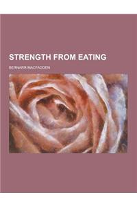 Strength from Eating