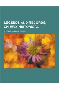 Legends and Records, Chiefly Historical