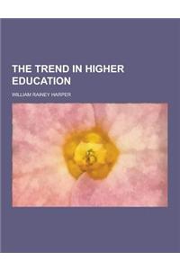 The Trend in Higher Education