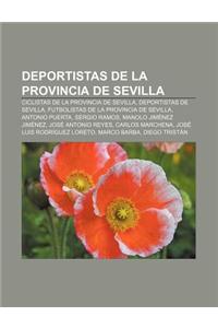 Deportistas de La Provincia de Sevilla: Ciclistas de La Provincia de Sevilla, Deportistas de Sevilla, Futbolistas de La Provincia de Sevilla