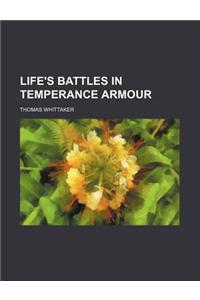 Life's Battles in Temperance Armour