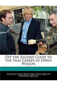 Off the Record Guide to the Film Career of Owen Wilson
