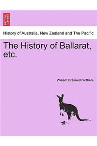 The History of Ballarat, Etc.