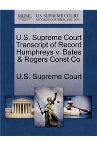 U.S. Supreme Court Transcript of Record Humphreys V. Bates & Rogers Const Co