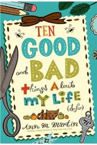 Ten Good and Bad Things about My Life (So Far)