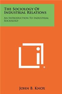 Sociology Of Industrial Relations