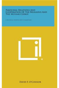 Parochial Relations and Cooperation of the Religious and the Secular Clergy
