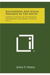 Engineering and Social Progress in the South: Georgia School of Technology, Engineering Experiment Station, No. 2