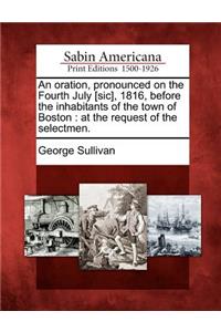 An Oration, Pronounced on the Fourth July [sic], 1816, Before the Inhabitants of the Town of Boston