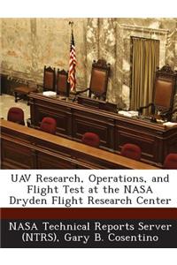 Uav Research, Operations, and Flight Test at the NASA Dryden Flight Research Center