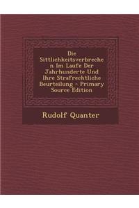 Sittlichkeitsverbrechen Im Laufe Der Jahrhunderte Und Ihre Strafrechtliche Beurteilung