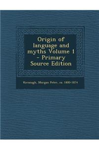 Origin of Language and Myths Volume 1